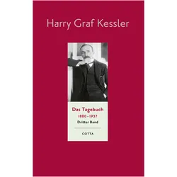 Das Tagebuch (1880-1937), Band 3 (Das Tagebuch 1880-1937, Bd. 3), Belletristik von Harry Graf Kessler, Kessler, Harry Graf