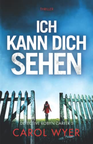 Carol Wyer - Ich kann dich sehen: Thriller (Detective Robyn Carter, Band 3) - Preis vom 19.10.2026 19:33:35 h