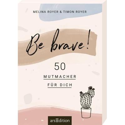 Be brave!, Gebundene Ausgabe von Melina Royer,Timon Royer, arsedition, 978-3-8458-3885-4