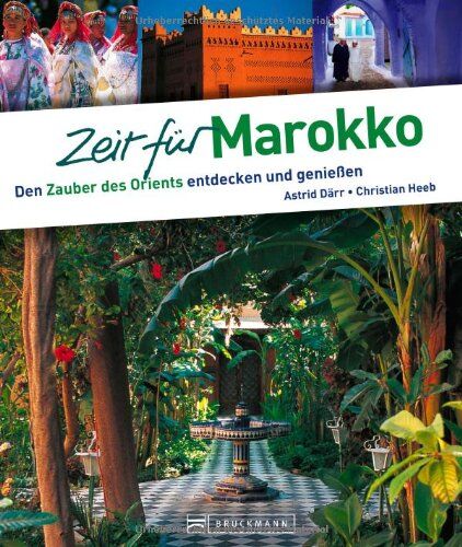 Astrid Därr - Zeit für Marokko - Faszinierender Reise Bildband mit den Highlights und Geheimtipps: Den Zauber des Orients entdecken und genießen - Preis vom 02.10.2026 23:42:20 h