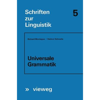 Universale Grammatik, Taschenbuch von Richard Montague, Vieweg & Teubner, 978-3-528-03704-8