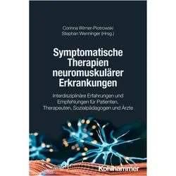 Symptomatische Therapien neuromuskulärer Erkrankungen, Fachbücher von Peter Young, Cordula Winterholler, Benedikt Schoser, Eva Schenk-Pelikan, Stephan Wenninger, Marko Mijic, Anne Mosbauer, Laura Stimmer, Corinna Wirner-Piotrowski, Christine Kulla, Birgit Zang, Albertine Deuter