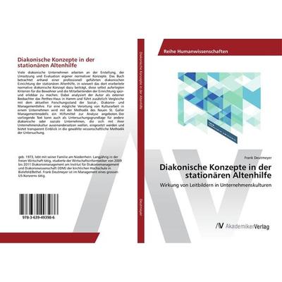 Diakonische Konzepte in der stationären Altenhilfe, Taschenbuch von Frank Deutmeyer, AV Akademikerverlag, 978-3-639-49398-6