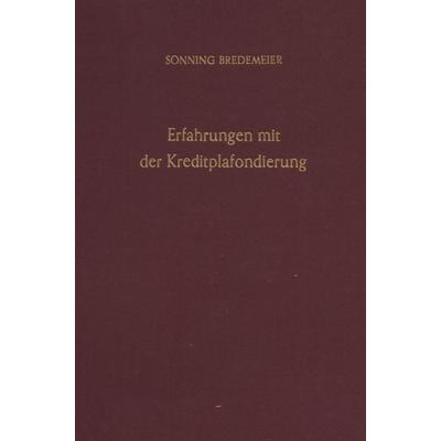 Erfahrungen mit der Kreditplafondierung., Gebundene Ausgabe von Sonning Bredemeier, Duncker & Humblot, 978-3-428-02718-7