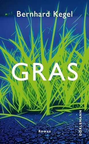 Bernhard Kegel - Gras: Roman - Preis vom 11.10.2026 03:10:56 h