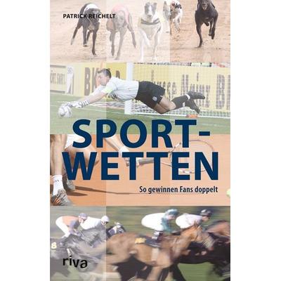 Sportwetten, Taschenbuch von Patrick Reichelt, Riva, 978-3-86883-227-3