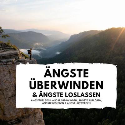 Ängste überwinden & Ängste loslassen - Florian Höper, Audio, 4061707173257