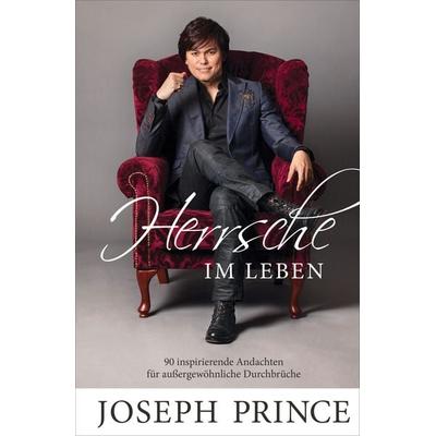Herrsche im Leben, Taschenbuch von Joseph Prince, Grace today Verlag, 978-3-95933-062-6