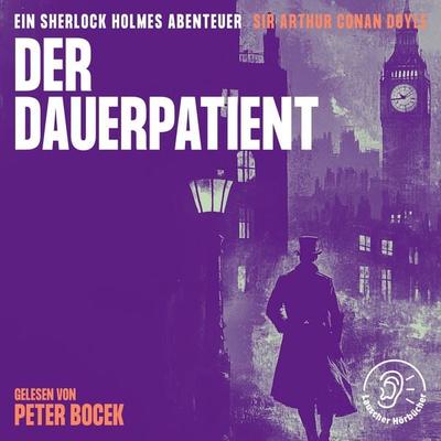 Der Dauerpatient - Arthur Conan Doyle, Audio, 9783991760184