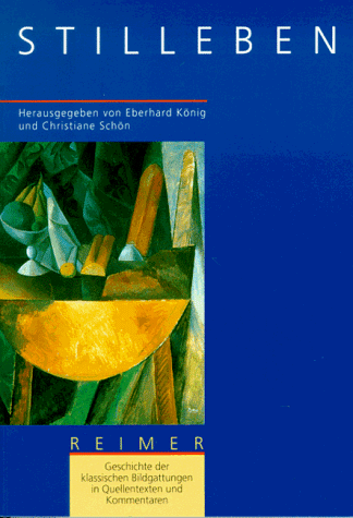 Eberhard König - Geschichte der klassischen Bildgattungen in Quellentexten und Kommentaren. Das Stilleben: Bd. 5 - Preis vom 10.10.2026 11:48:34 h