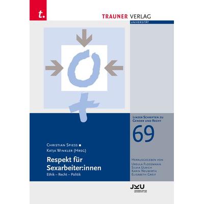 Respekt für Sexarbeiter:innen, Taschenbuch von Christian Spiess,Katja Winkler, Trauner, 978-3-99151-960-7