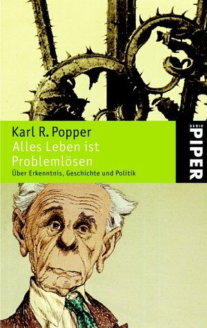 Popper, Karl R. - Alles Leben ist Problemlösen: Über Erkenntnis, Geschichte und Politik - Preis vom 30.09.2026 09:01:18 h