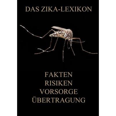 Das Zika-Lexikon, Taschenbuch von , Jazzybee Verlag, 978-3-8496-8771-7