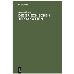 Köster:Die griechischen Terrakotten, Fachbücher von August Köster