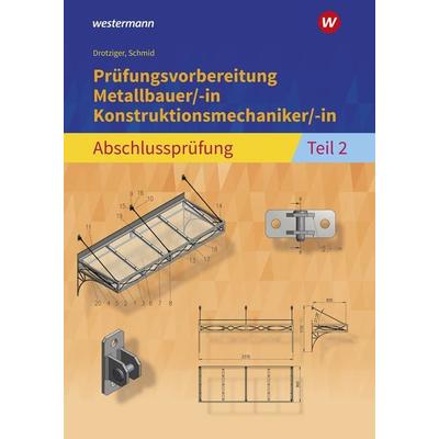 Prüfungsvorbereitung Metallbauer/-in Konstruktionsmechaniker/-in, Taschenbuch von Klaus Schmid,Klaus Drotziger, Westermann Berufliche Bildung,