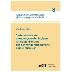 Systemansatz zur anregungsunabhängigen Charakterisierung des Schwingungskomforts eines Fahrzeugs, Fachbücher von Vladimir Iliev