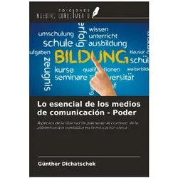Lo esencial de los medios de comunicación - Poder, Fachbücher von Günther Dichatschek