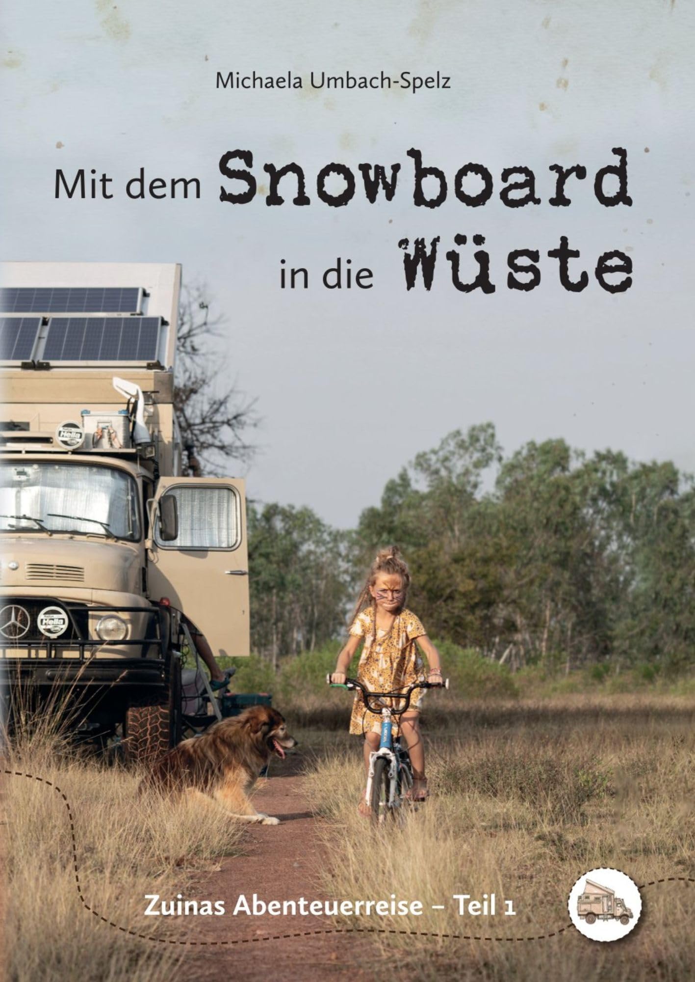 Umbach-Spelz Michaela - Mit dem Snowboard in die Wüste: Zuinas Abenteuerreise Teil 1 - Preis vom 09.10.2026 07:28:09 h