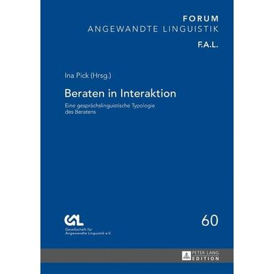Beraten in Interaktion, Gebundene Ausgabe von Ina Pick, Peter Lang GmbH, Internationaler Verlag der Wissenschaften, 978-3-631-67453-6