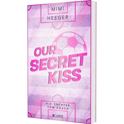 Our Secret Kiss. Die Tochter vom Coach (Secret-Reihe 1), Taschenbuch von Mimi Heeger, Carlsen, 978-3-551-30637-1