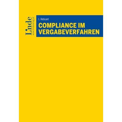 Compliance im Vergabeverfahren, Taschenbuch von Lisa Rebisant, Linde, 978-3-7073-4412-7