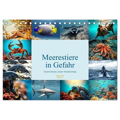 Meerestiere in Gefahr - Unsere Ozeane, unsere Verantwortung (Tischkalender 2027 DIN A5 quer), CALVENDO Monatskalender