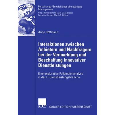 Interaktionen zwischen Anbietern und Nachfragern bei der Vermarktung und Beschaffung innovativer Dienstleistungen, Taschenbuch von Antje Hoffmann,
