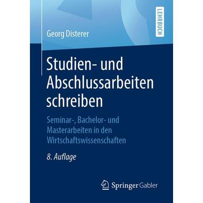 Studien- und Abschlussarbeiten schreiben, Taschenbuch von Georg Disterer, Springer Berlin, 978-3-662-59041-6