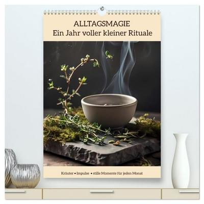 ALLTAGSMAGIE Ein Jahr voller kleiner Rituale (hochwertiger Premium Wandkalender 2027 DIN A2 hoch), Kunstdruck in Hochglanz