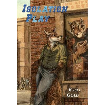 Isolation Play, Gebundene Ausgabe von Kyell Gold, Sofawolf Press, Inc, 978-1-936689-01-9