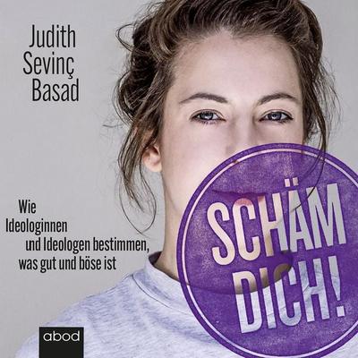 Schäm dich! - Judith Sevinç Basad, Audio, 4066004656038