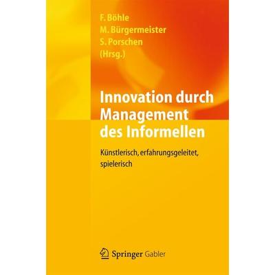Innovation durch Management des Informellen, Gebundene Ausgabe von , Springer Berlin, 978-3-642-24340-0