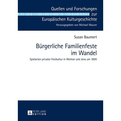 Bürgerliche Familienfeste im Wandel, Gebundene Ausgabe von Susan Baumert, Peter Lang GmbH, Internationaler Verlag der Wissenschaften,