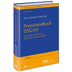 Praxishandbuch DSGVO, Fachbücher von Ulrich Baumgartner, Stephan Hansen-Oest, Tina Gausling, Tobias Rothkegel, Laurenz Strassemeyer, Eva Gardyan-Eisenlohr, Per Meyerdierks, Ingo Braun, Anna Zeiter, Cay Lennart Cornelius, Carmen Heinemann, Flemming Moos, Jens Schefzig, Marian Arning