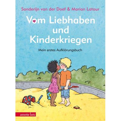 Vom Liebhaben und Kinderkriegen, Gebundene Ausgabe von Sanderijn van der Doef, Annette Betz im Ueberreuter Verlag