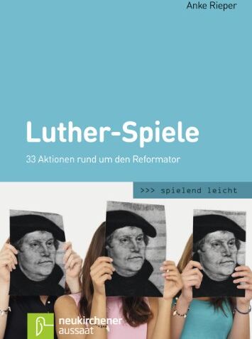 Anke Rieper - Luther-Spiele: 33 Aktionen rund um den Reformator - Preis vom 09.10.2026 07:28:09 h