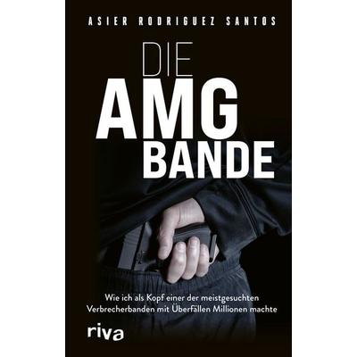 Die AMG-Bande, Gebundene Ausgabe von Asier Rodríguez Santos, RIVA, 978-3-7423-2110-7