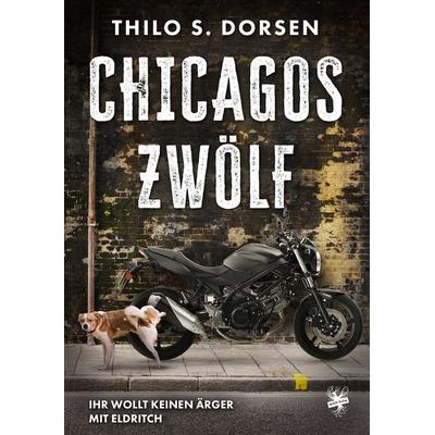 Chicagos Zwölf, Taschenbuch von Thilo S. Dorsen, MAIN Verlag, 978-3-95949-787-9