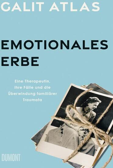 Galit Atlas - Emotionales Erbe: Eine Therapeutin, ihre Fälle und die Überwindung familiärer Traumata - Preis vom 06.10.2026 07:26:00 h