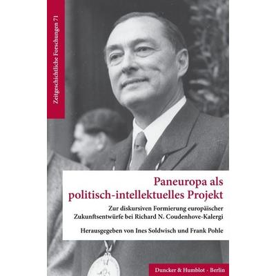 Paneuropa als politisch-intellektuelles Projekt, Taschenbuch von , Duncker & Humblot, 978-3-428-19776-7