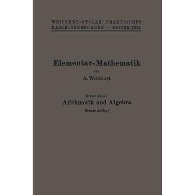Elementar-Mathematik, Taschenbuch von A. Weickert, Springer Berlin, 978-3-642-90552-0