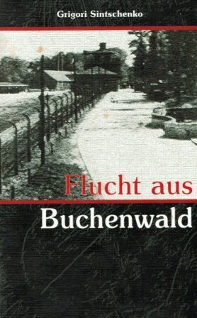 Grigori Sintschenko - Flucht aus Buchenwald - Preis vom 16.10.2026 11:41:07 h