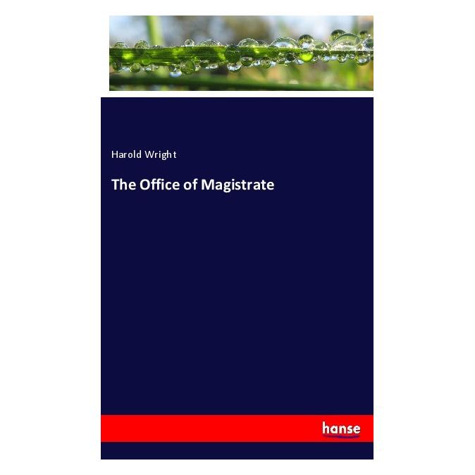 Hansebooks The Office of Magistrate (Englisch, Softcover, Harold Wright) (55982896)