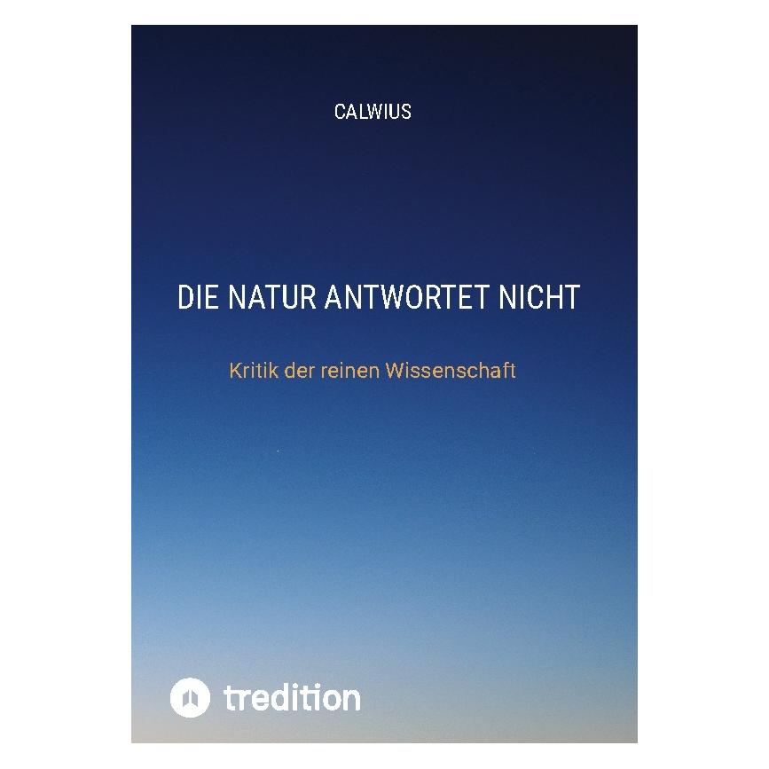 Bod Calwius:Die Natur antwortet nicht (Deutsch, Hardcover, Calwius) (67814937)