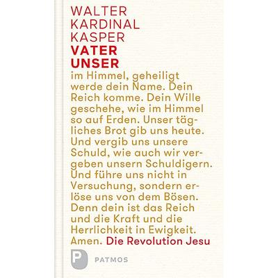 Vater unser, Gebundene Ausgabe von Walter Kardinal Kasper, Patmos Verlag, 978-3-8436-1146-6