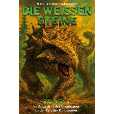 Die Weißen Steine Band 4, Taschenbuch von Markus Peter Kretschmer, EK-2 Publishing, 978-3-96403-661-2