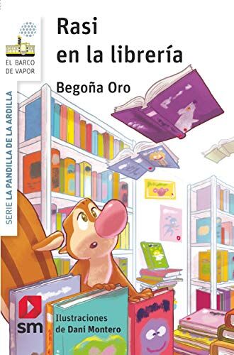 Begoña Oro Pradera - La pandilla de la ardilla 23. Rasi en la librería (El Barco de Vapor Blanca) - Preis vom 19.10.2026 19:33:35 h