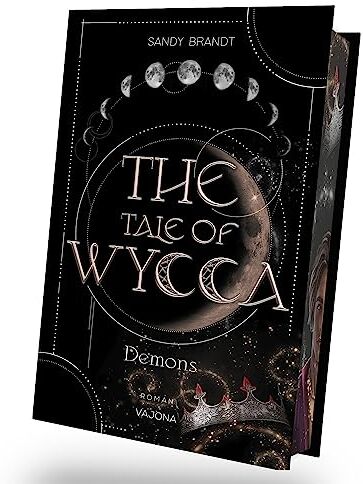Sandy Brandt - THE TALE OF WYCCA: Demons (WYCCA-Reihe 1): Enemies-to-Lovers. Düster und brutal. Ein neuartiges Magiesystem. Mit limitiertem Farbschnitt! - Preis vom 09.10.2026 07:28:09 h
