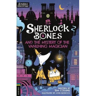 Sherlock Bones 03 and the Mystery of the Vanishing Magician, Taschenbuch von Tim Collins, O Mara Books Ltd., 978-1-78055-921-6