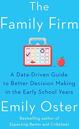 Emily Oster - The Family Firm: A Data-Driven Guide to Better Decision Making in the Early School Years (The ParentData Series, Band 3) - Preis vom 30.09.2026 09:01:18 h